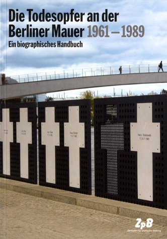 Die Todesopfer an der Berliner Mauer 1961 - 1989