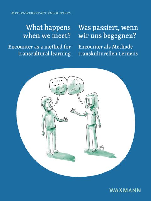 Bildvergrößerung: Ein Buchcover mit dem Titel "Was passiert, wenn wir uns begegnen?" in Deutsch und Englisch. In der Mitte des Covers sind zwei Personen gezeichnet, die miteinander reden.