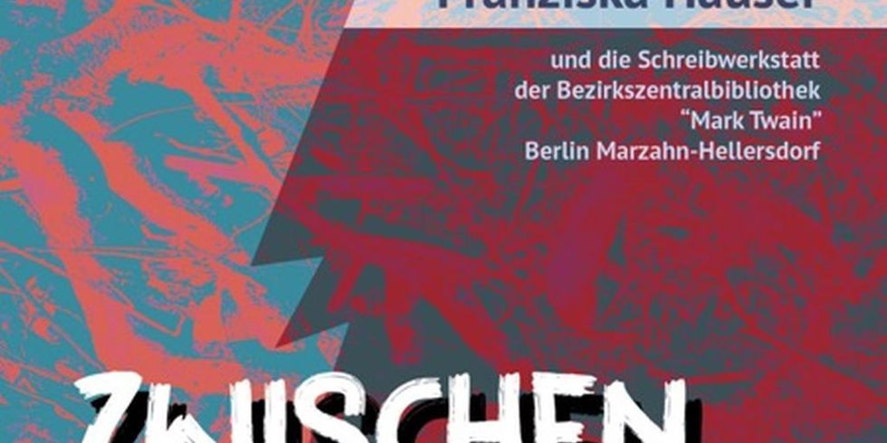 Umschlag „Zwischen Hass und Liebe“ von Franziska Hauser und der Schreibwerkstatt Marzahn