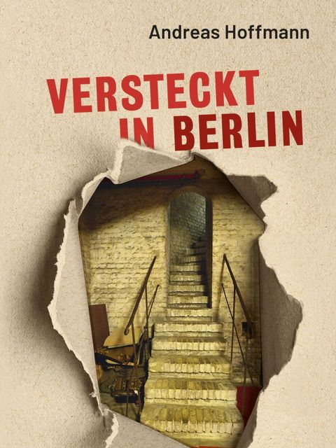 Lesung mit Andreas Hoffmann: „Versteckt in Berlin. An geheimen Orten in der Hauptstadt“