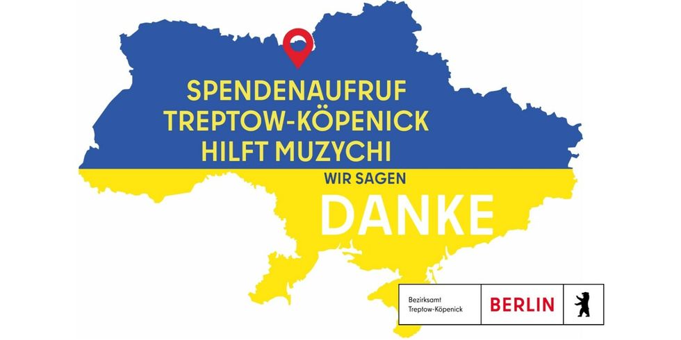Ukrainekarte in den Farben der ukrainischen Flagge mit der Aufschrift "Spendenaufruf Treptow-Köpenick hilft Muzychi - Wir sagen Danke"