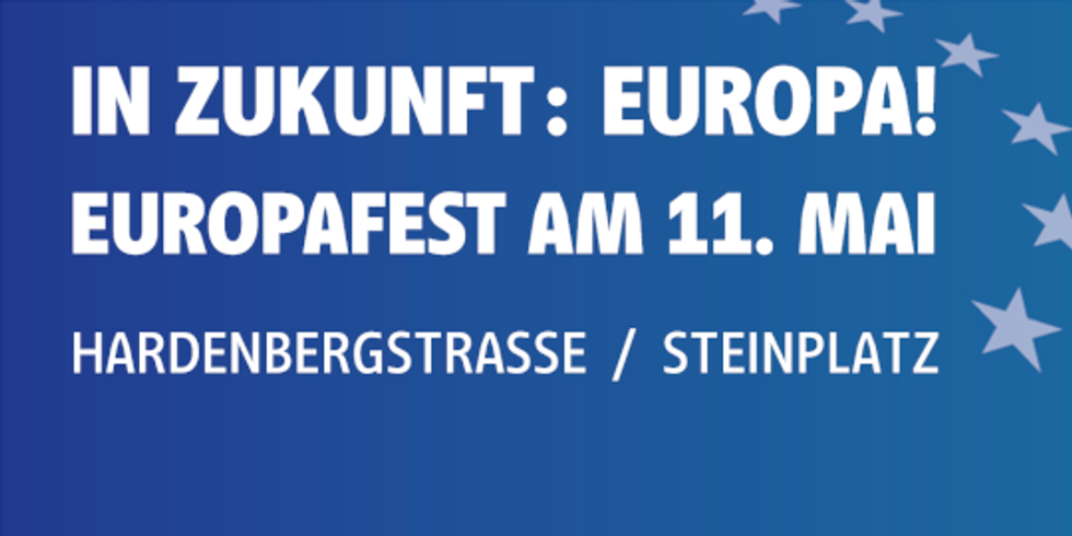 In Zukunft: Europa! Europafeat am 11. Mai - Hardenbergstraße / Steinplatz