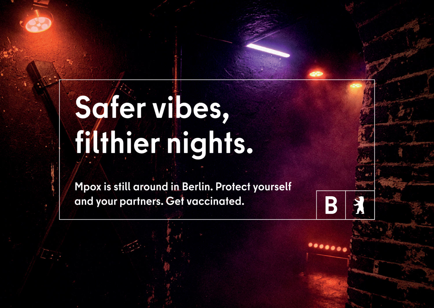 Safer vibes, filthier nights.