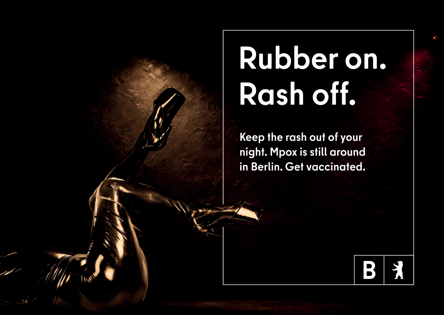 Rubber on. Rash off.