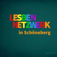 Eine bunte Grafik mit bunten Buchstaben: Lesbennetzwerk in Schöneberg