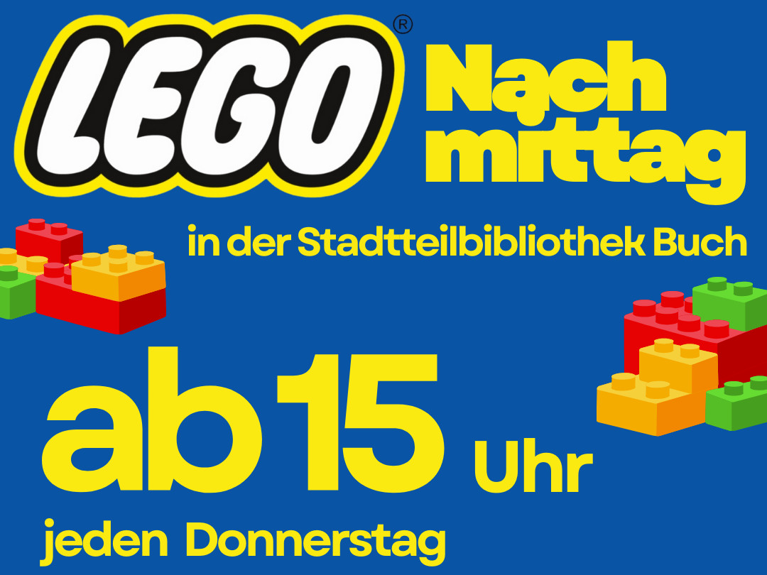 Lego Nachmittag in dr Stadtteilbibliothek Buch ab 15 Uhr