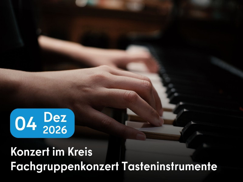 Konzertankündigung Fachgruppe Tasteninstrumente