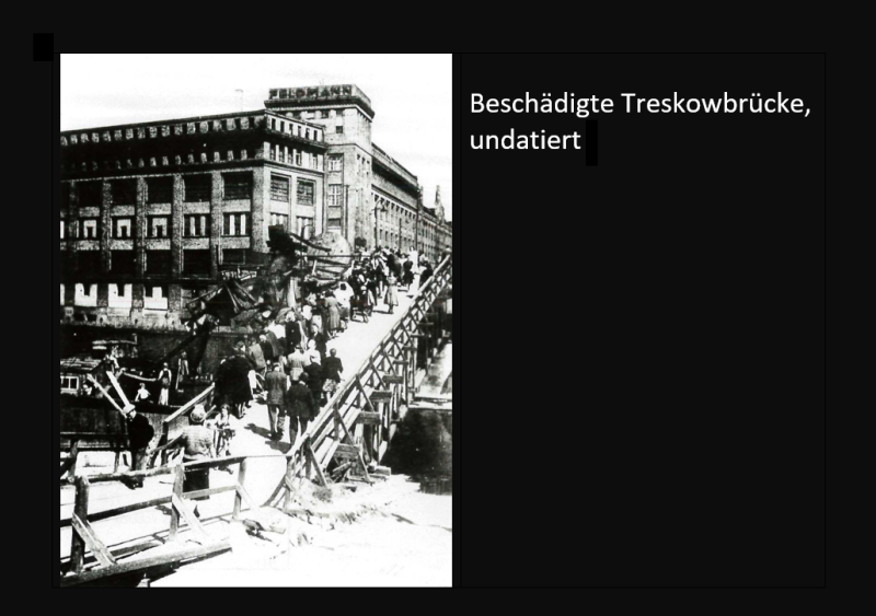Foto, undatiert: beschädigte Treskowbrücke