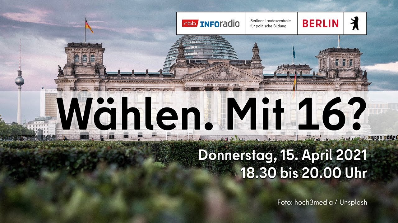 Wählen. Mit 16? Donnerstag, 15. April 2021 18.30 bis 20.00 Uhr