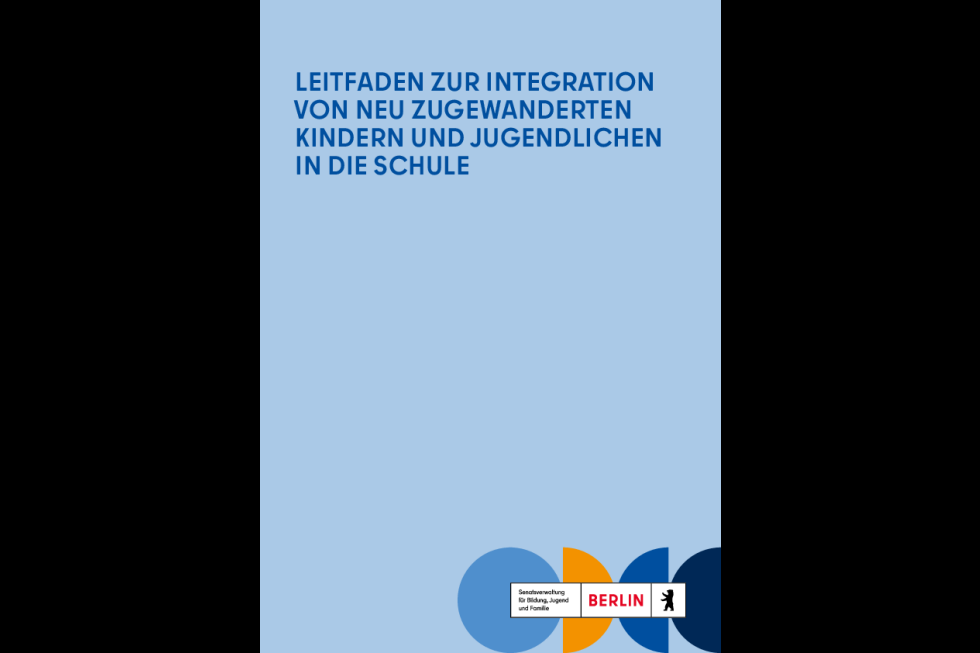 Leitfaden zur Integration von neu zugewanderten Kindern und Jugendlichen in die Kita und die Schule - 2018