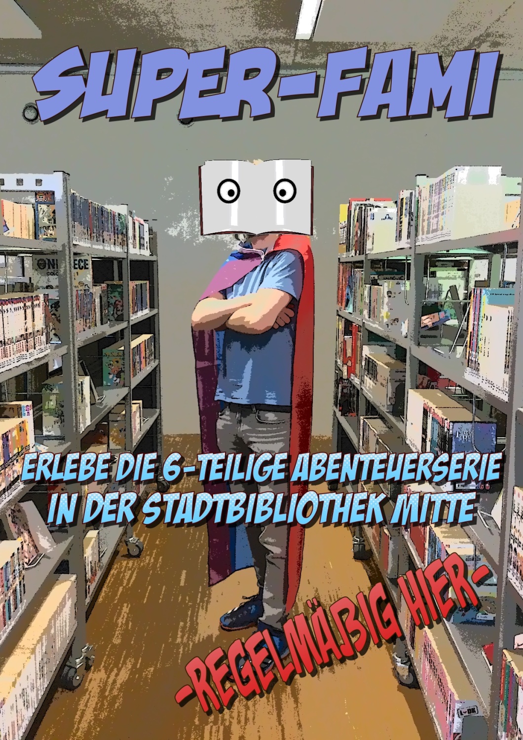 Super-Fami - Erlebe die 6-teilige Abenteuerserie in der Stadtbibliothek Berlin-Mitte